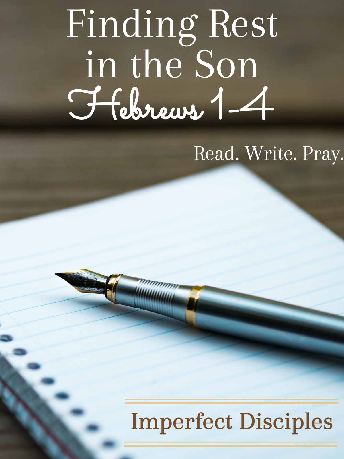 Finding Rest in the Son: Hebrews 1-4 - Read. Write. Pray.