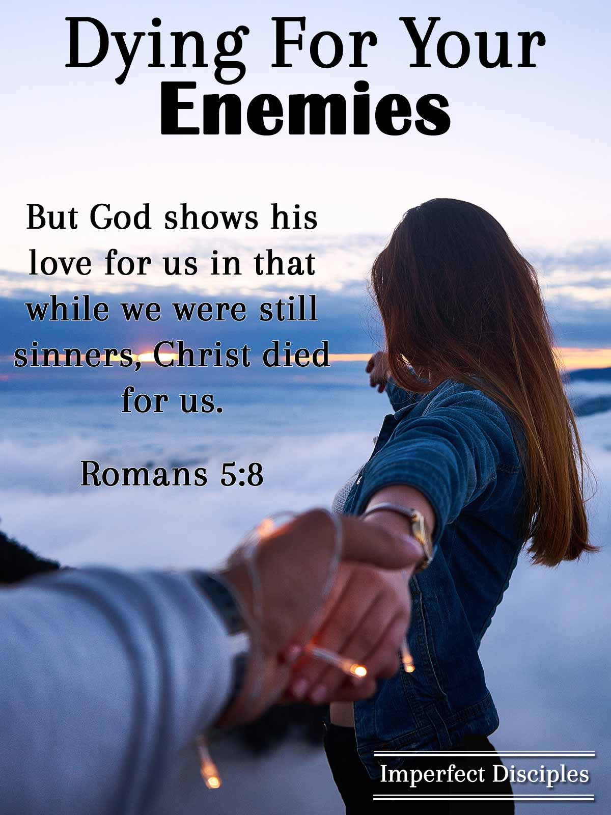 Dying for your Enemies - Romans 5:8 Scripture Memory Song