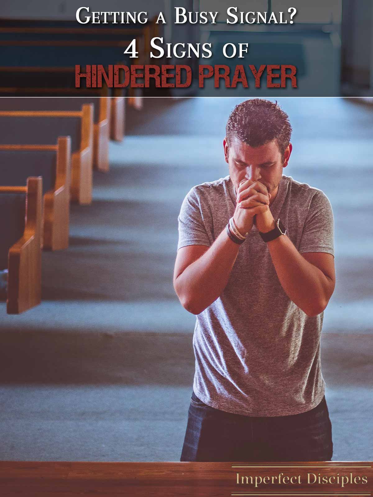 Getting a Busy Signal? 4 Signs of Hindered Prayer