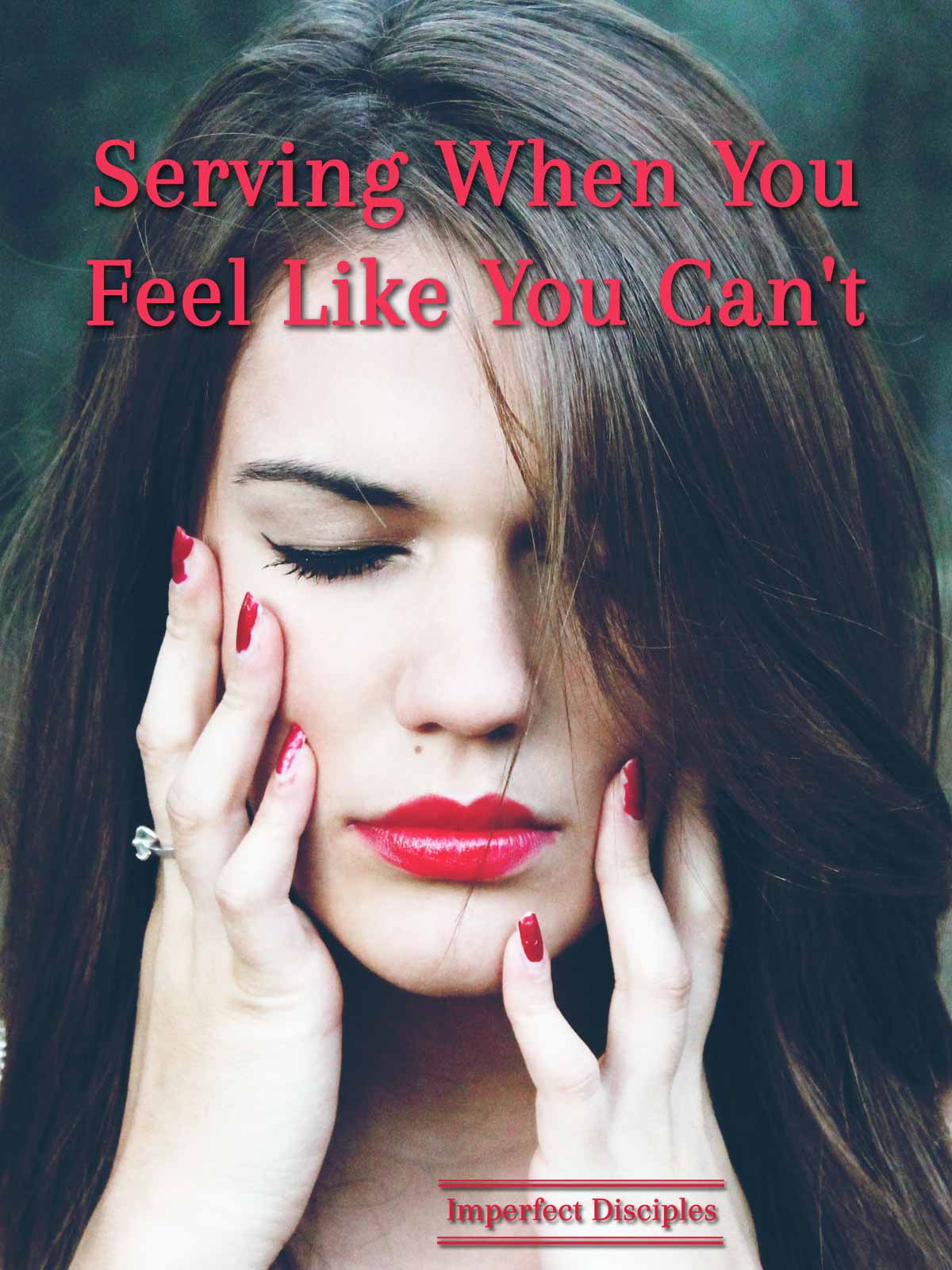Serving when you feel like you can't