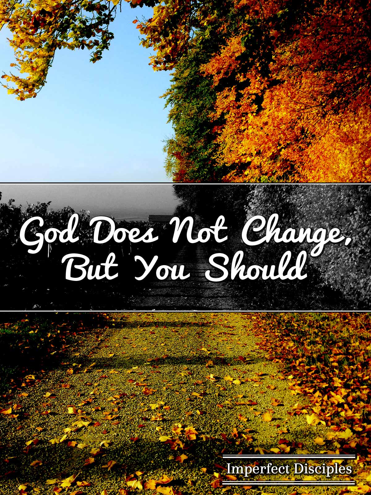 God Does Not Change, But You Should
