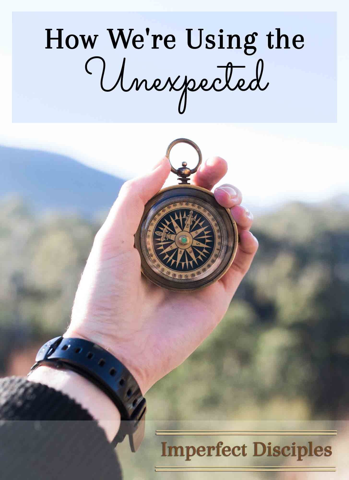 How We're Using the Unexpected: God's Direction
